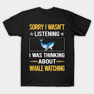 Sorry I Was Not Listening Whale Watching T-Shirt